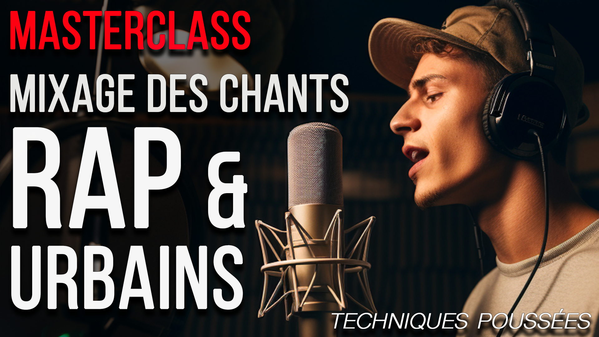 Masterclass RAP — mixez vos voix comme un ingénieur du son